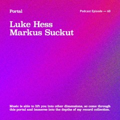 Portal Episode 60 by Markus Suckut and Luke Hess