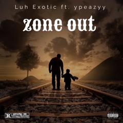 Zone out ft. ypeazyy