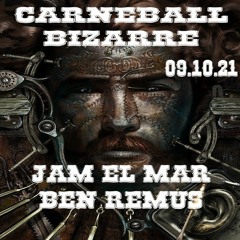 Jam el Mar & Ben Remus @Carneball Bizarre