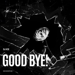 Good Bye!