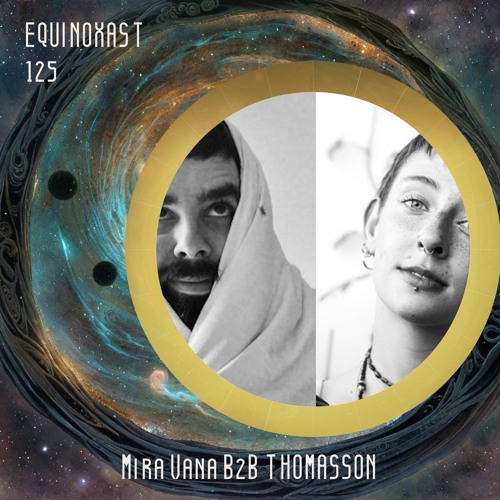 EQUINOXAST #125 By MIRA VÁNA B2B Thomasson (GER🇩🇪)