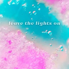 Leave The Lights On (FREE DL)