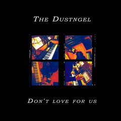 Don`t Love For Us