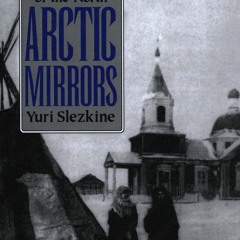 ⚡Read✔[PDF] Arctic Mirrors: Russia and the Small Peoples of the North (Cornell P
