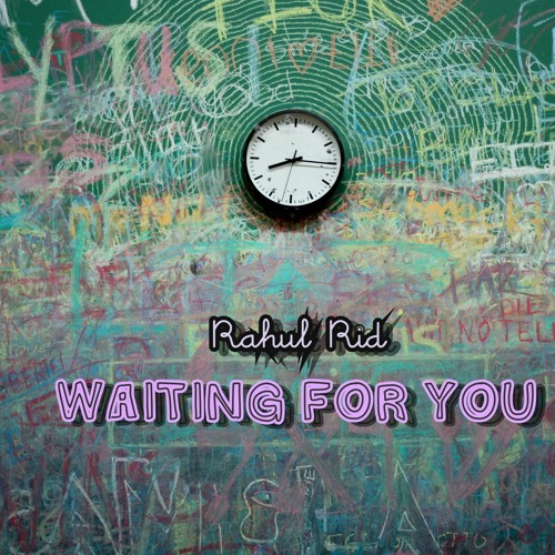 Waiting for You - Rahul Rid
