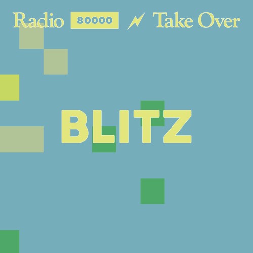 Radio 80000 x Blitz Take Over — Marie Montexier [08.05.21]
