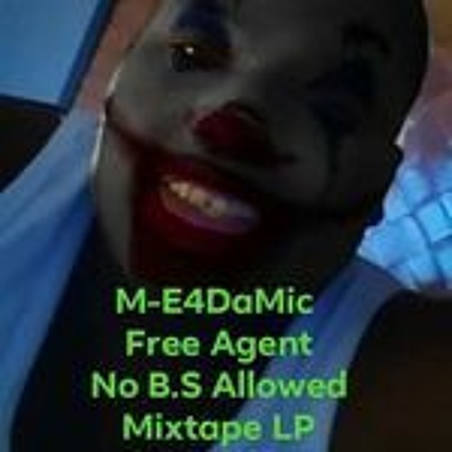 Free Agent ,, No B.S Allowed Mixtape 20k24 E.O aka M-e4damic
