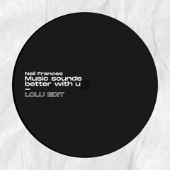 [FREE DOWNLOAD] Neil Frances - Music Sounds Better With You [Lolu Edit]