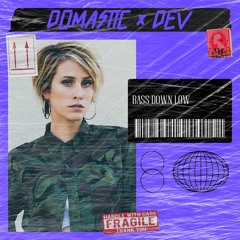Domastic X Dev - Bass Down Low