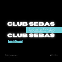 CLUB SEBAS (LIVE ON TWITCH - 13.07.25)