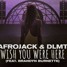 Afrojack & DMLT - Wish You Were Here' Together (L3SS REMIX)