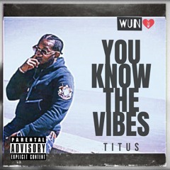 TITUS - You Know The Vibes