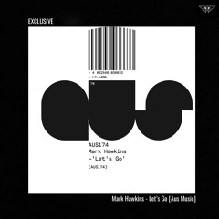 EXCLUSIVE: Mark Hawkins - Let's Go [Aus Music]