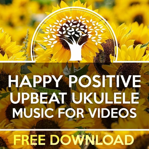 Best Background Instrumental Music for Videos | HAPPY KIDS POSITIVE UPBEAT UKULELE (FREE DOWNLOAD)