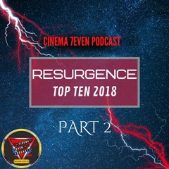Resurgence: Top Ten 2018 Pt.2