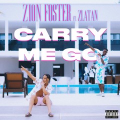 Zion Foster & Zlatan - Carry Me Go