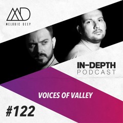 MELODIC DEEP IN DEPTH PODCAST #122 | VOICES OF VALLEY