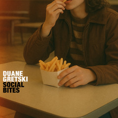Duane Gretski - Social Bites