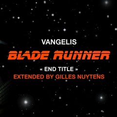 Vangelis - Blade Runner: End Title [Extended by Gilles Nuytens]