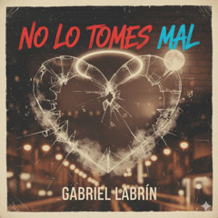 No Lo Tomes Mal