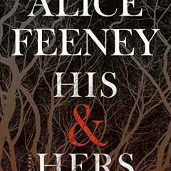 📁 READ [EBOOK EPUB KINDLE PDF] His & Hers: A Novel by  Alice Feeney