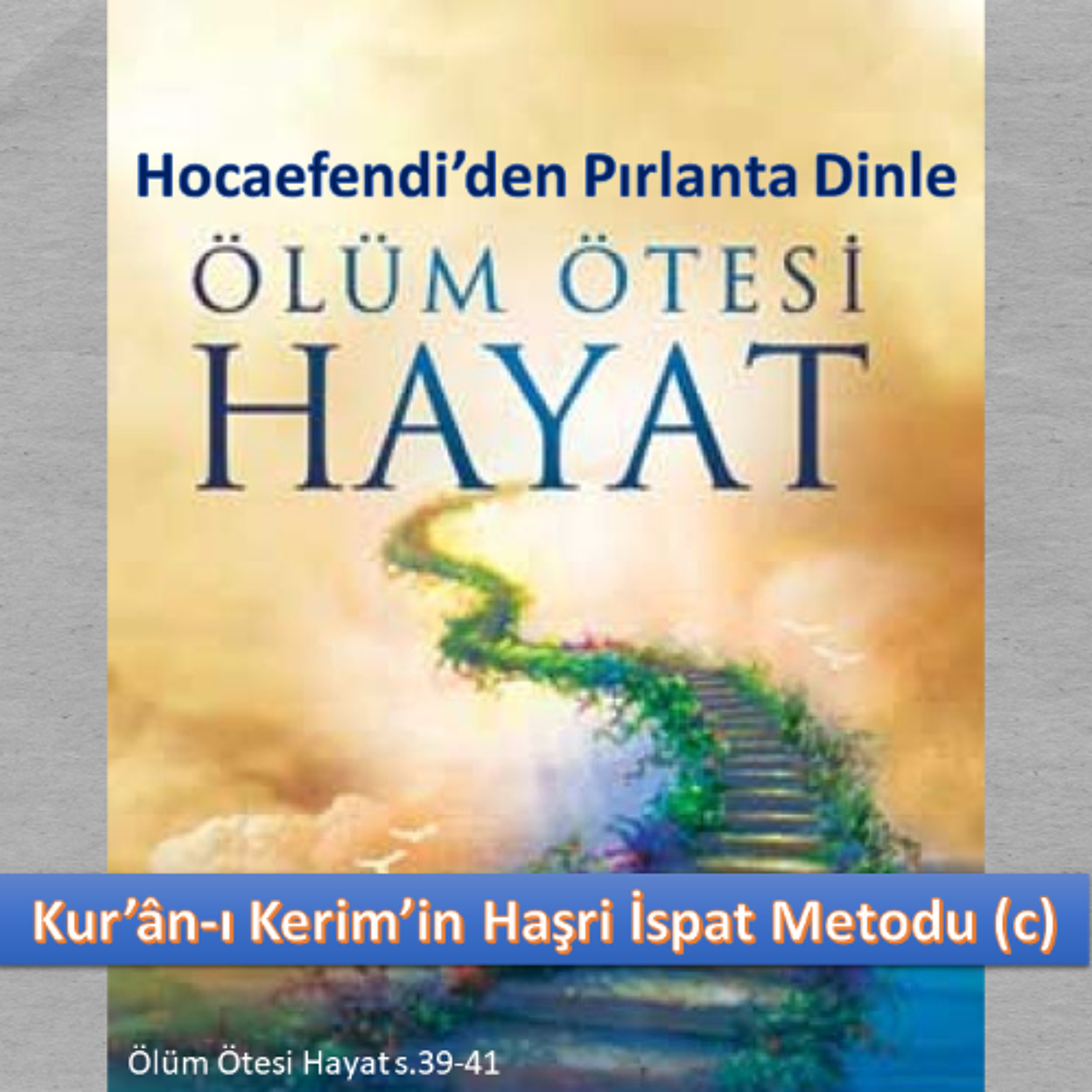 Ölüm Ötesi Hayat s.039-41 (Hocaefendi’den Pırlanta Dinle) - M. Fethullah Gülen Hocaefendi (rh) episode artwork