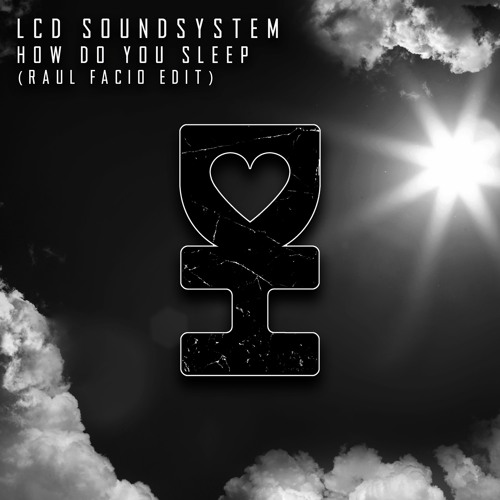 |FREE DOWNLOAD| LCD Soundsystem - How Do You Sleep [Raul Facio Edit]