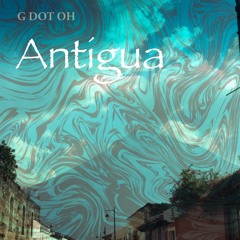 G DOT OH - Antigua(Original Mix)