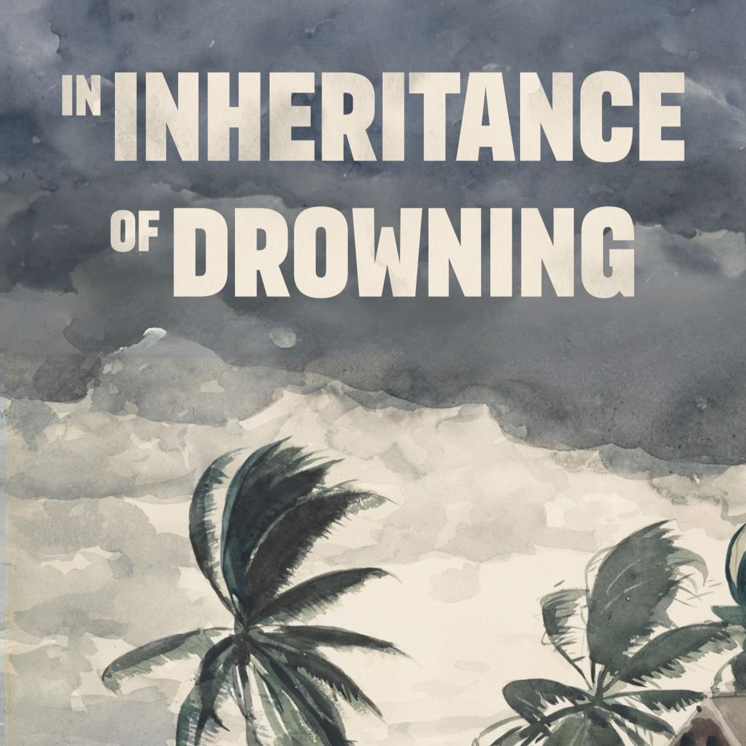 In Inheritance of Drowning by Dorsía Smith Silva episode artwork