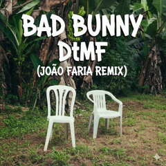 Bad Bunny - DtMF (João Faria Remix)