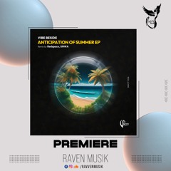PREMIERE: VIBE BESIDE - Anticipation of Summer (Redspace Remix) [SINCITY]