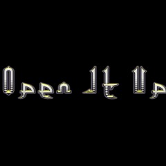 Open It Up-[Fizzycal]