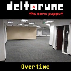 [Deltarune: The Same Puppet] - Overtime