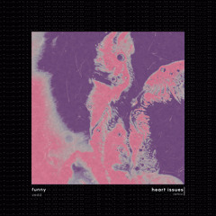 Funny (Heart Issues Remix)