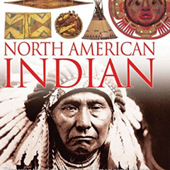 Get KINDLE 💘 DK Eyewitness Books: North American Indian: Discover the Rich Cultures