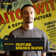 Feature Breaks Show by Dima RUNE #005