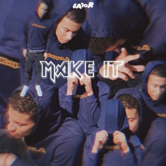 Make It - Gator🐊 (prod. AriaTheProducer)