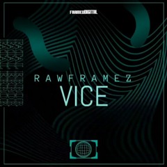 Rawframez - Vice [OUT NOW]