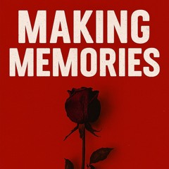 Making Memories
