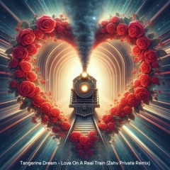 Tangerine Dream - Love On A Real Train (Zehv Private Remix) [Free Download]
