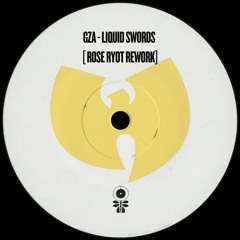 GZA - Liquid Swords - (Rose Ryot Rework)