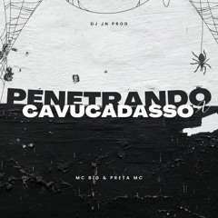 MTG PENETRANDO X CAVUCADASSO - BIG MC & PRETA MC (( DJ JN PROD ))