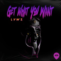 LVWZ - GET WHAT YOU WANT