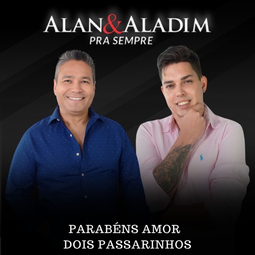 Parabéns Amor / Dois Passarinhos (Pra Sempre)