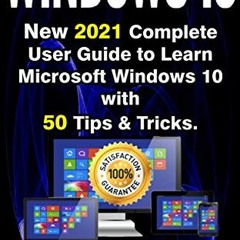 VIEW [PDF EBOOK EPUB KINDLE] Windows 10: New 2020 Complete User Guide to Learn Micros