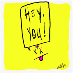 hey, you!