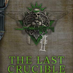 ACCESS EBOOK 🖋️ The Last Crucible (Warhammer 40,000) by  Noah Nguyen KINDLE PDF EBOO