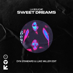 La Bouche - Sweet Dreams (Luke Miller  & Dyn Standard Edit)