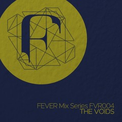 THE VOIDS : FEVER Mix Series FVR004