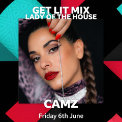 CAMZ for Lady Of The House Get Lit Mix BBC Radio 1 Xtra w/ Jeremiah Asiamah